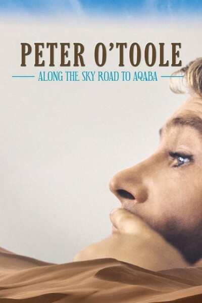 პიტერ ო’ტული: ზეციური გზით აქაბასკენ / PET.E.R O'TOOLE: Along the Sky Road to Aqaba