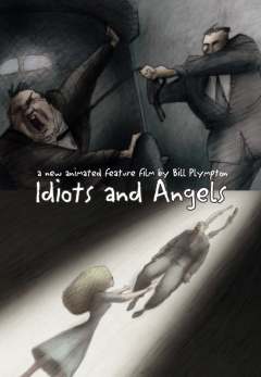 იდიოტები და ანგელოზები / Idiots and Angels